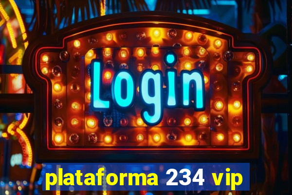 plataforma 234 vip